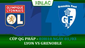 Soi kèo Lyon vs Grenoble, 03h10 ngày 01/03/2023