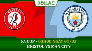 Soi kèo Bristol City vs Man City, 03h00 ngày 01/03/2023