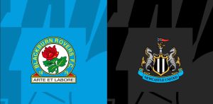 Soi kèo Blackburn vs Newcastle, 2h45 ngày 28/02/2024